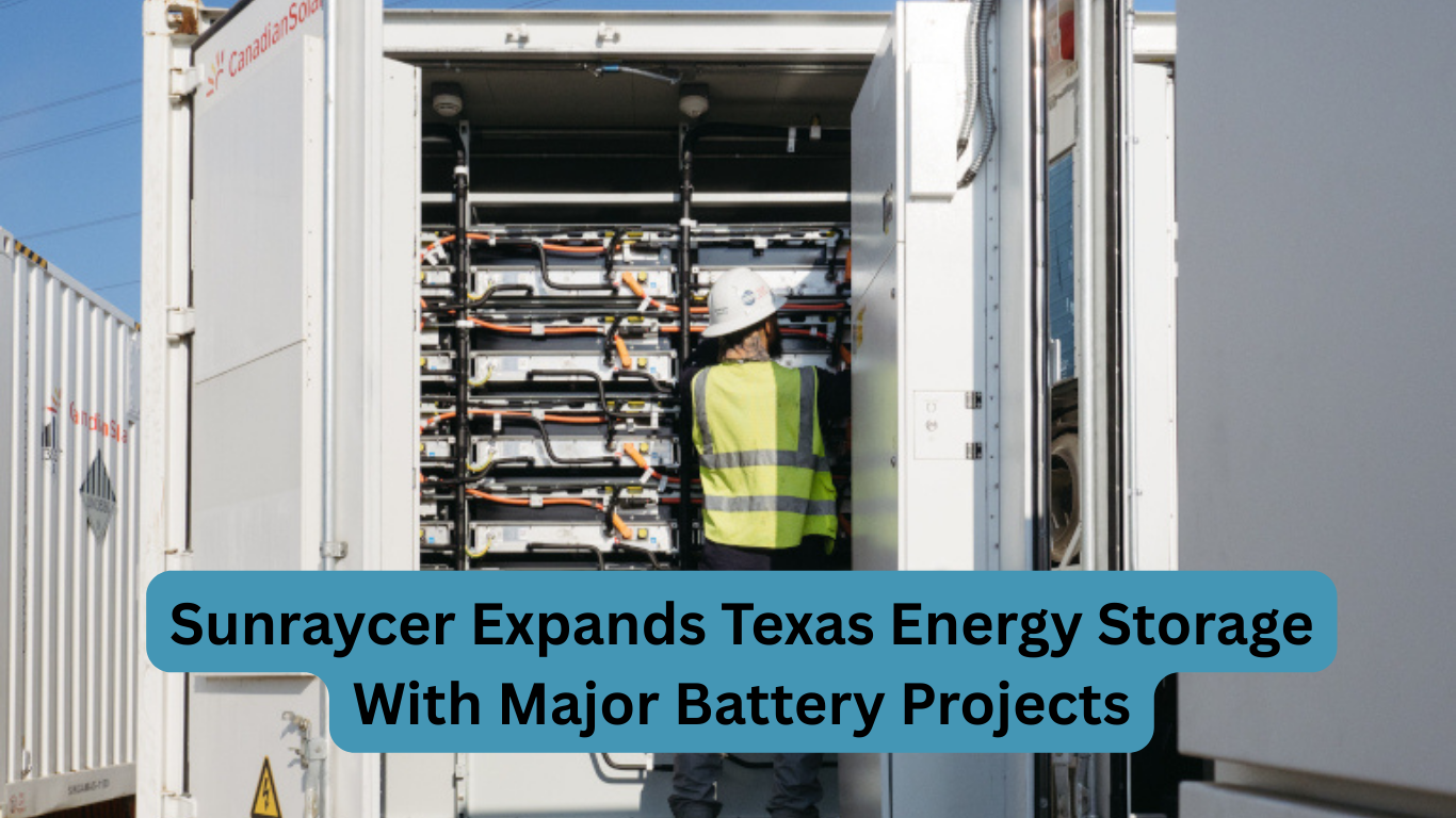 Sunraycer Expands Texas Energy Storage With Major Battery Projects