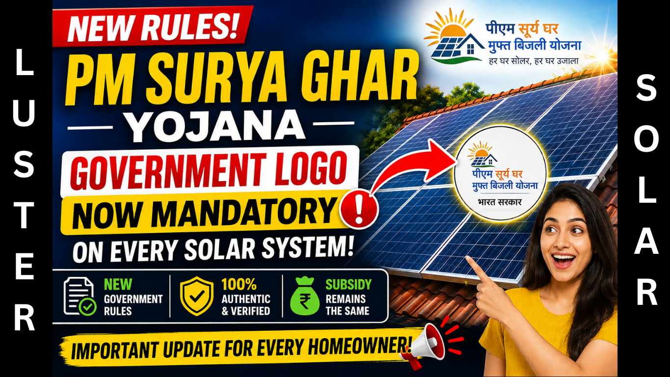 New Rules for PM Surya Ghar Yojana and Government Logo Mandatory for Solar System