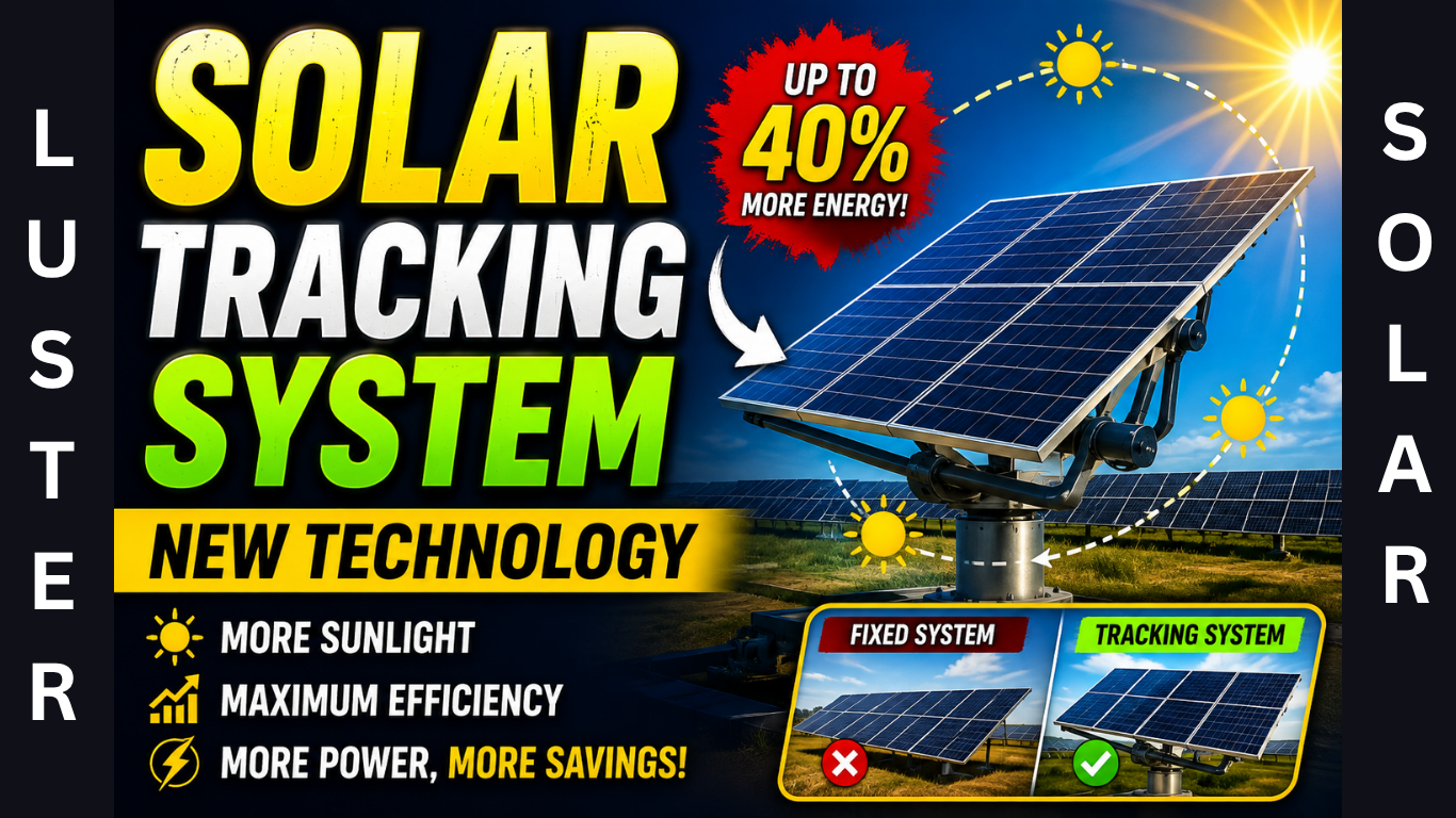 Solar Tracking System: new Technology can generate 40 % Electricity